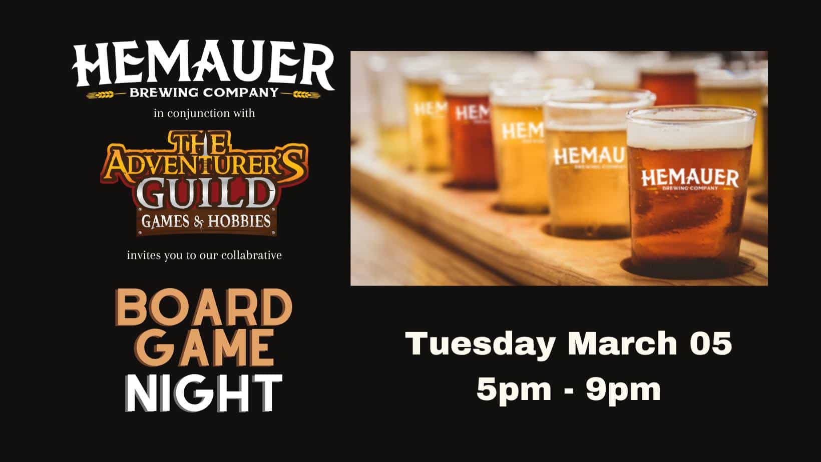 Hemauer Brewing Co. is partnering with The Adventurer's Guild to bring you a board game night at Hemauer. Join us on Tuesday, March 5th, from 5 pm until 9 pm for games, pizza and drinks. The Adventurer's Guild will bring a stack of board games to play, but feel free to bring your own!
