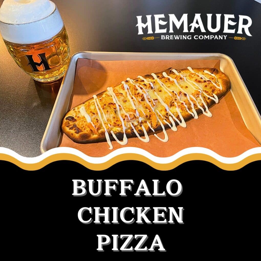 Hemauer Brewing Co. has the Buffalo chicken flatbread pizza as a special this week.
