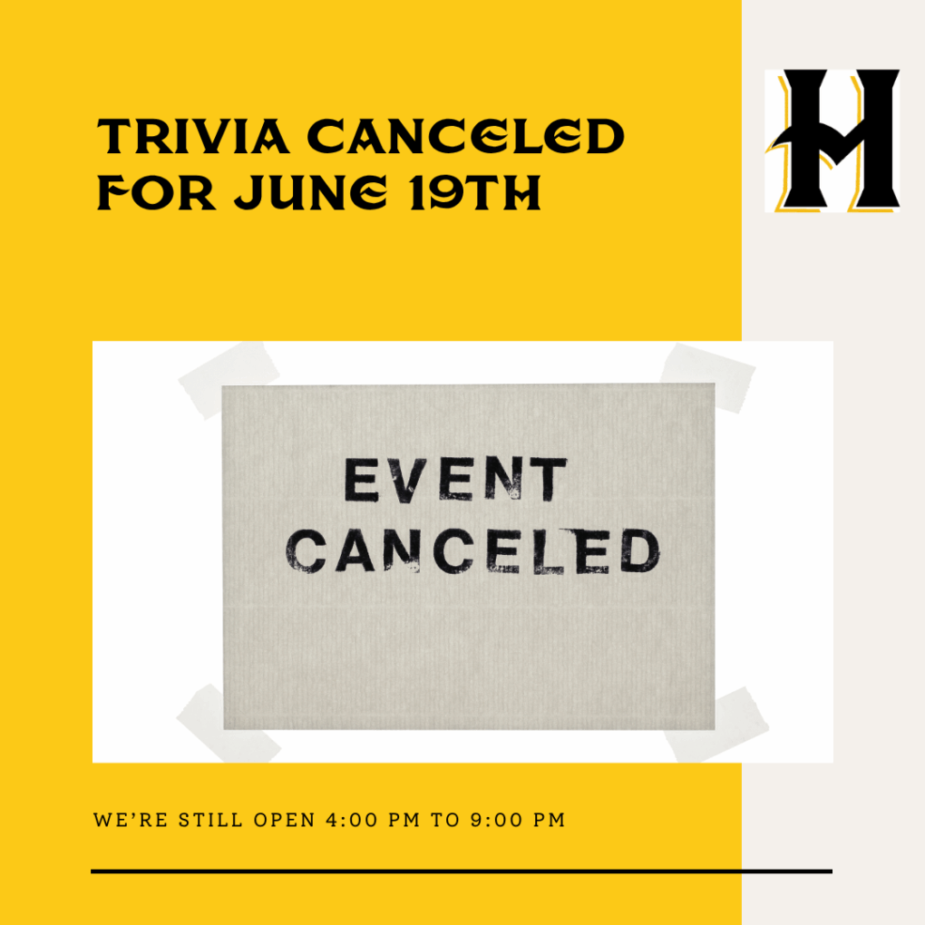 TRIVIA CANCELED FOR JUNE 19, 2025.