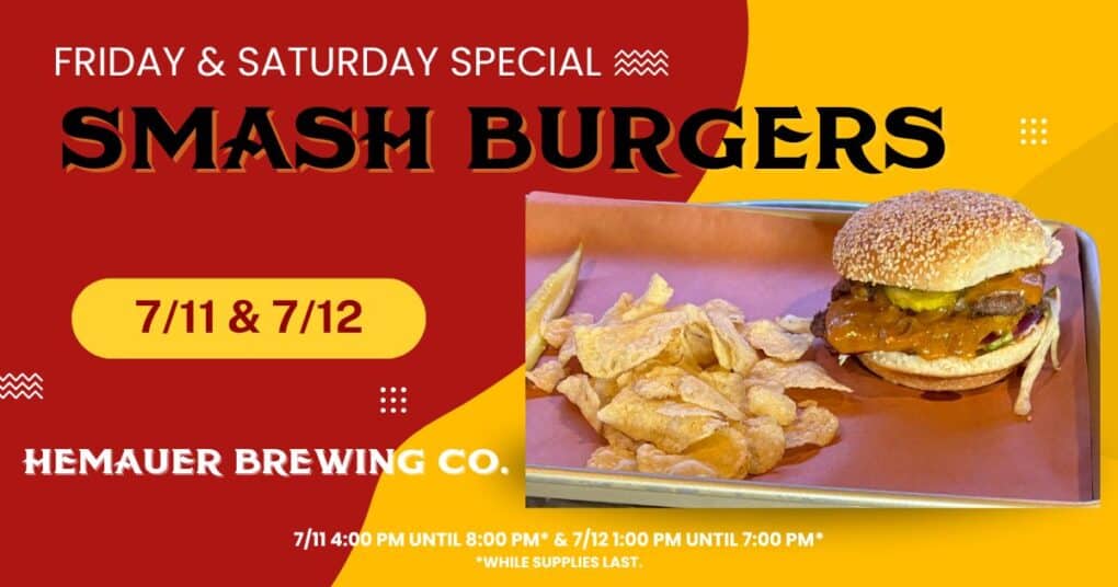 FLOATIN' TO THE 4TH Hemauer Brewing Co. has smash burgers 7/11 and 7/12.