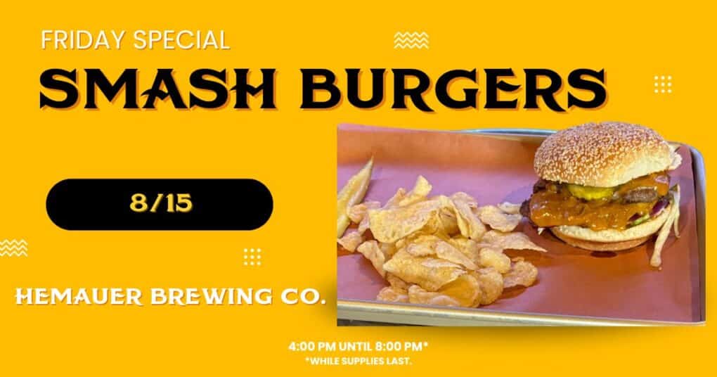 Hemauer Brewing Co. has smash burgers on Friday, August 15, 2025. Hemauer Brewing Co. has smash burgers on Friday, August 15, 2025.