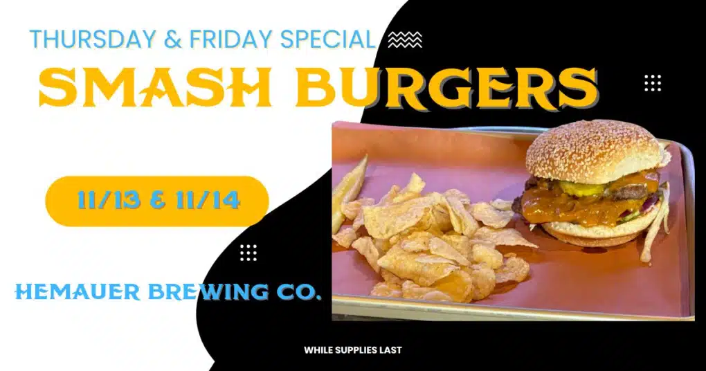 Smash burgers are available at Hemauer Brewing Co. 11/13 and 11/14.