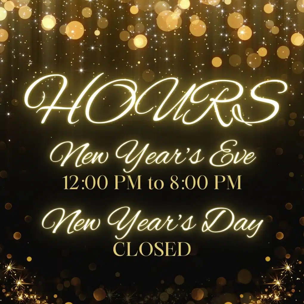 NEW YEAR'S HOURS 2025 NEW YEAR'S HOURS 2025