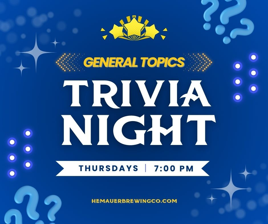 TRIVIA AT HEMAUER BREWING CO. TRIVIA AT HEMAUER BREWING CO.