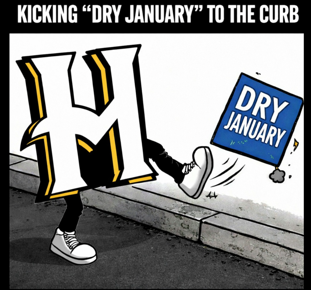 Kicking "Dry January" to the curb! Kicking "Dry January" to the curb!