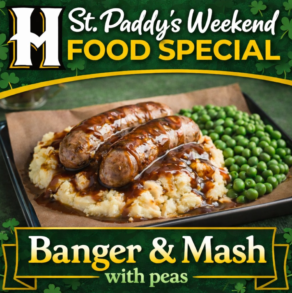 Bangers and Mash at HBC for St. Patty's Day Weekend. Bangers and Mash at HBC for St. Patty's Day Weekend.